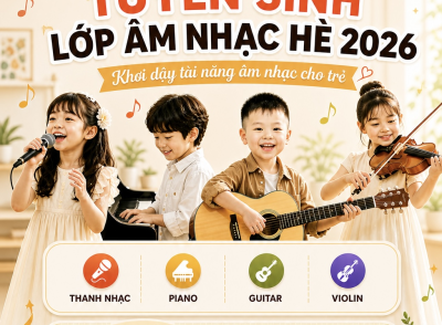 TUYỂN SINH LỚP ÂM NHẠC HÈ 2026